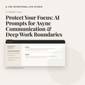 Protect Your Focus: AI Prompts for Async Communication & Deep Work Boundaries product cover