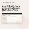Your AI Health Coach: 30 Execution Prompts That Actually Work product cover